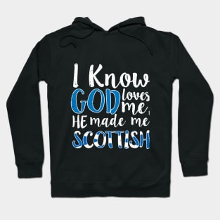 God Loves Me He Made Me Scottish Flag Scotland Colors T-Shirt Hoodie